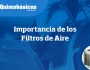 IMPORTANCIA DE LOS FILTROS DE&nbsp;AIRE
