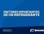 Factores importantes de un&nbsp;refrigerante