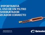 Un filtro deshidratador o secador correcto puede hacer la diferencia en el funcionamiento del&nbsp;sistema.