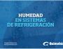 Humedad en sistemas de&nbsp;Refrigeración