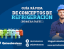 Guía rápida de conceptos de refrigeración: primera&nbsp;parte