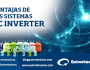Ventajas de los sistemas de AC&nbsp;Inverter