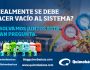 ¿Realmente se debe hacer vacío al Sistema? Resolvamos juntos esta gran&nbsp;pregunta.